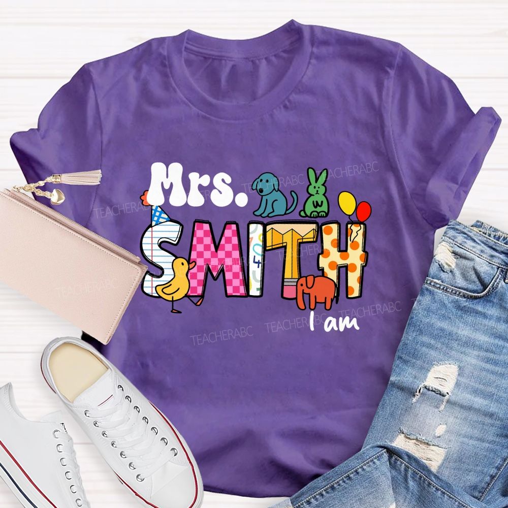 Personalized Name Teacher I Am Teacher T-shirt