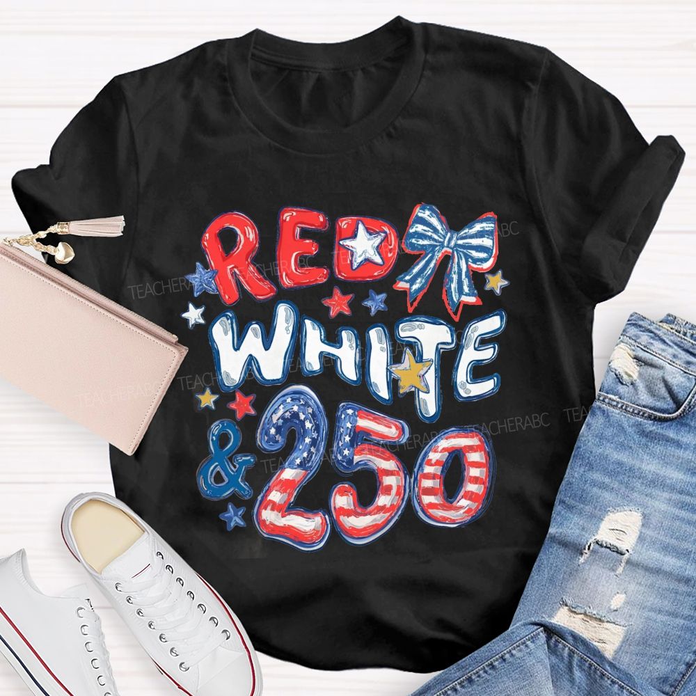 Red White 250th Anniversary Teacher T-shirt