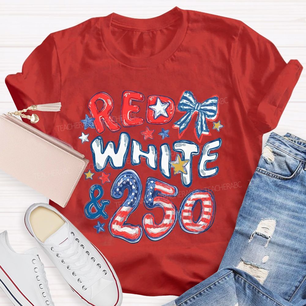 Red White 250th Anniversary Teacher T-shirt