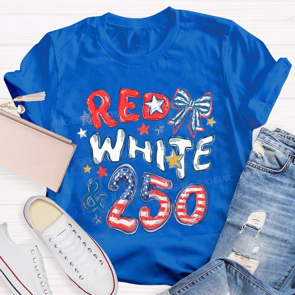 Red White 250th Anniversary Teacher T-shirt
