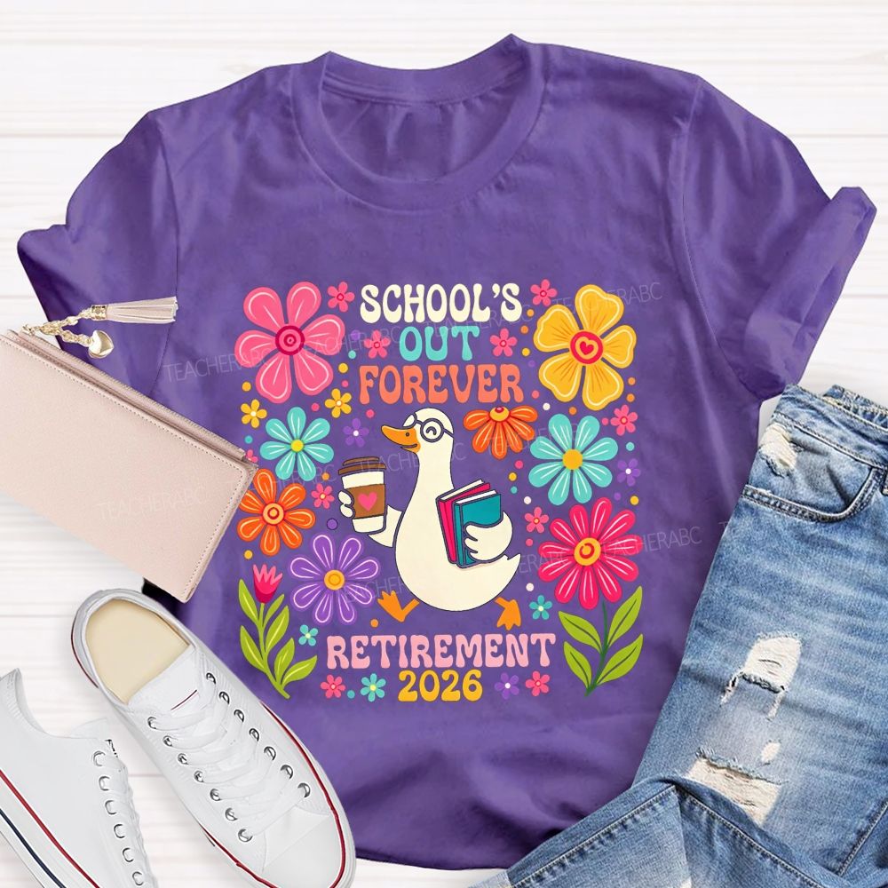 School'S Out Forever Retirement 2026 Cute Goose Floral Teacher T-shirt