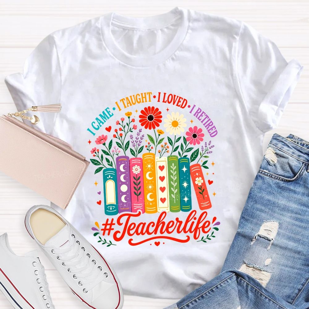 I Came I Thaught I Loved I Retired Floral Book Teacher Life T-shirt