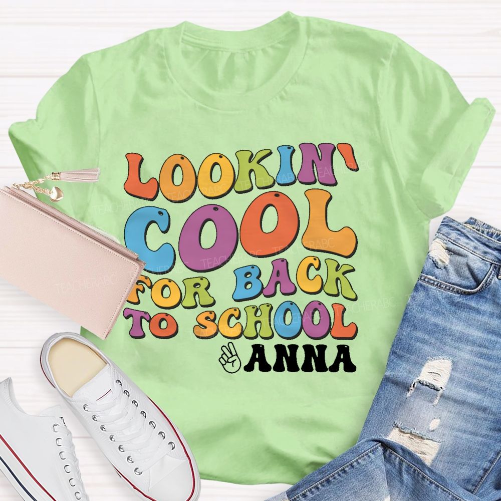 Personalized Name Lookin' Cool For Back To School Teacher T-shirt