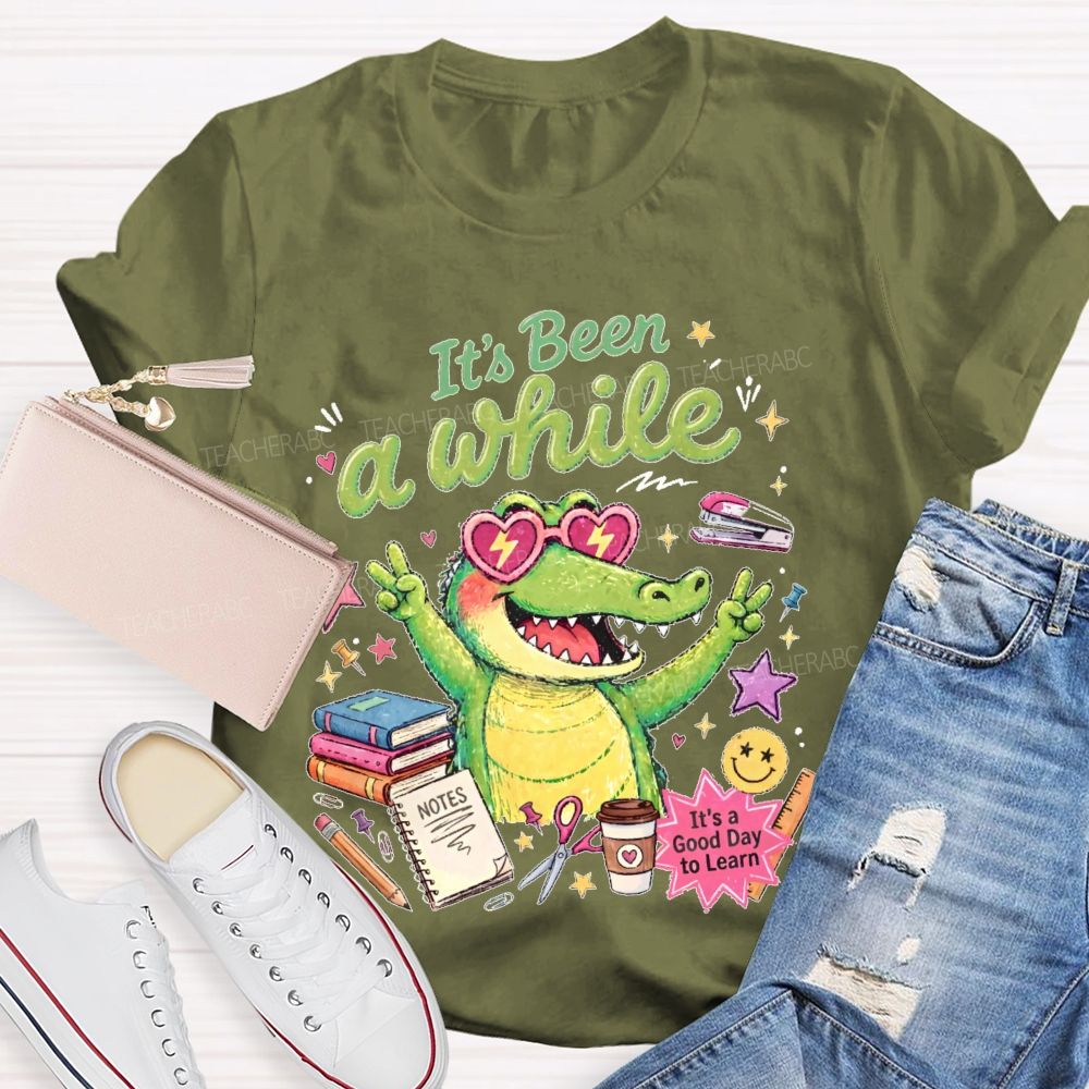 It's Been A While Teacher T-shirt
