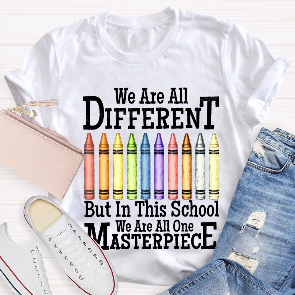 We Are All Different But In This School We Are All One Masterpiece Teacher T-shirt