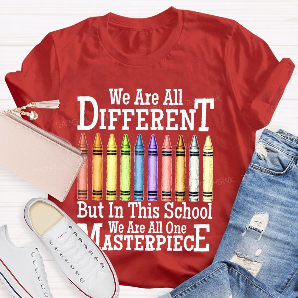 We Are All Different But In This School We Are All One Masterpiece Teacher T-shirt