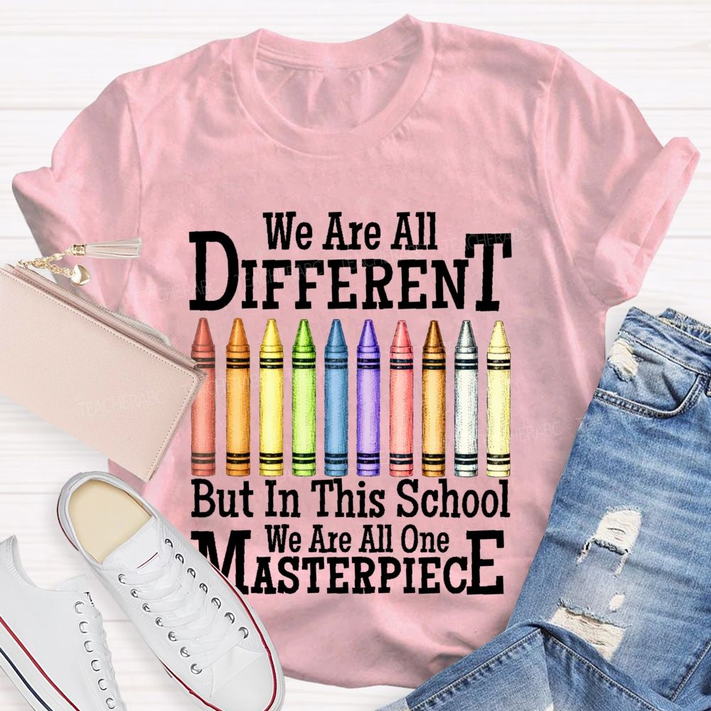 We Are All Different But In This School We Are All One Masterpiece Teacher T-shirt