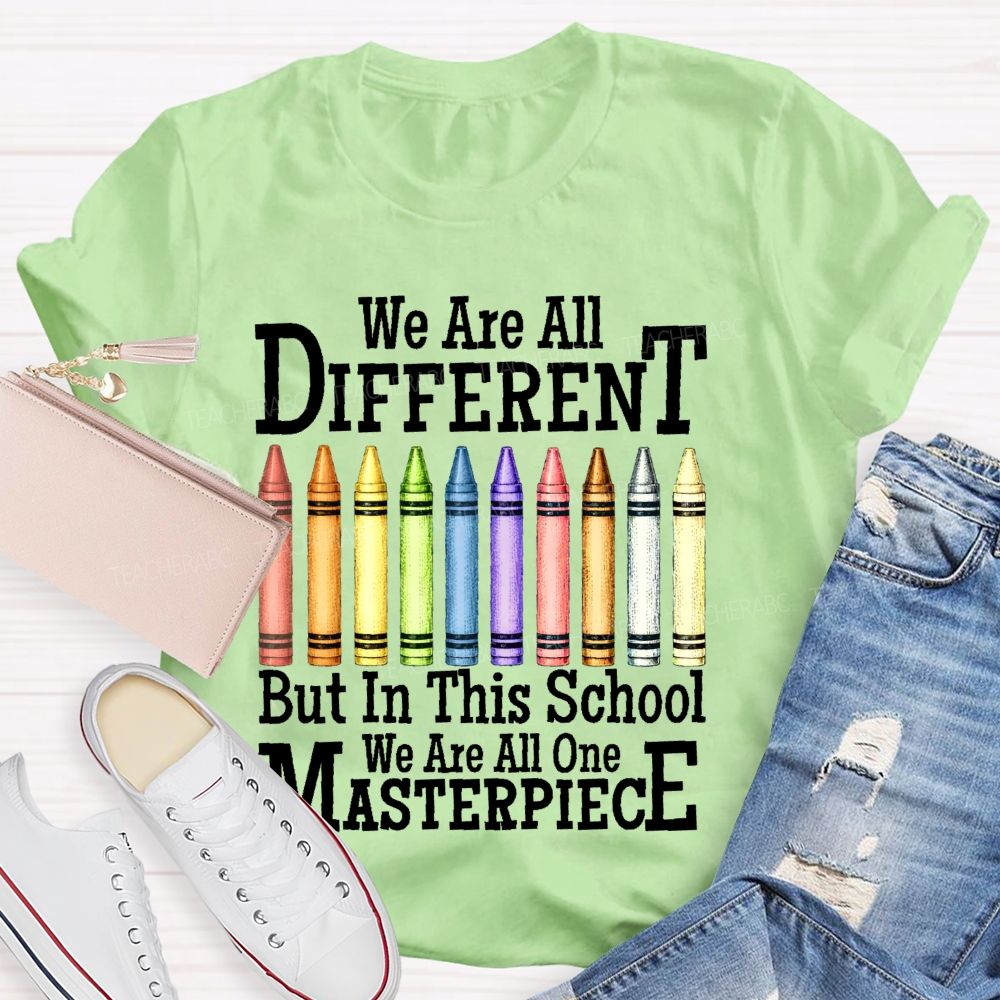We Are All Different But In This School We Are All One Masterpiece Teacher T-shirt
