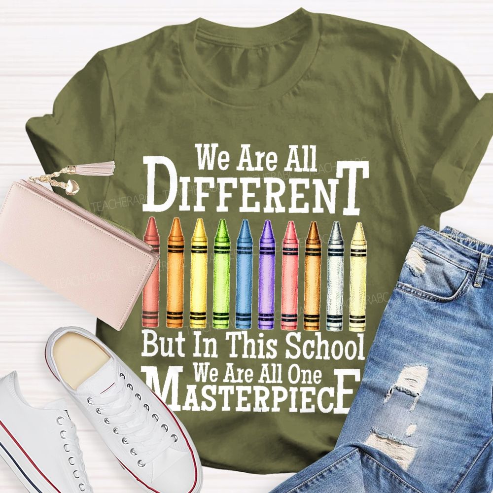 We Are All Different But In This School We Are All One Masterpiece Teacher T-shirt