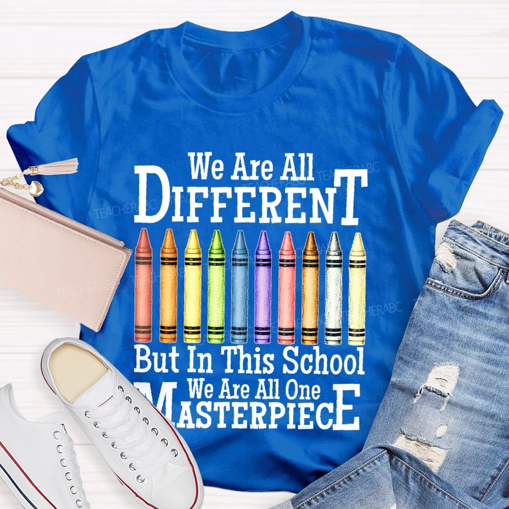 We Are All Different But In This School We Are All One Masterpiece Teacher T-shirt