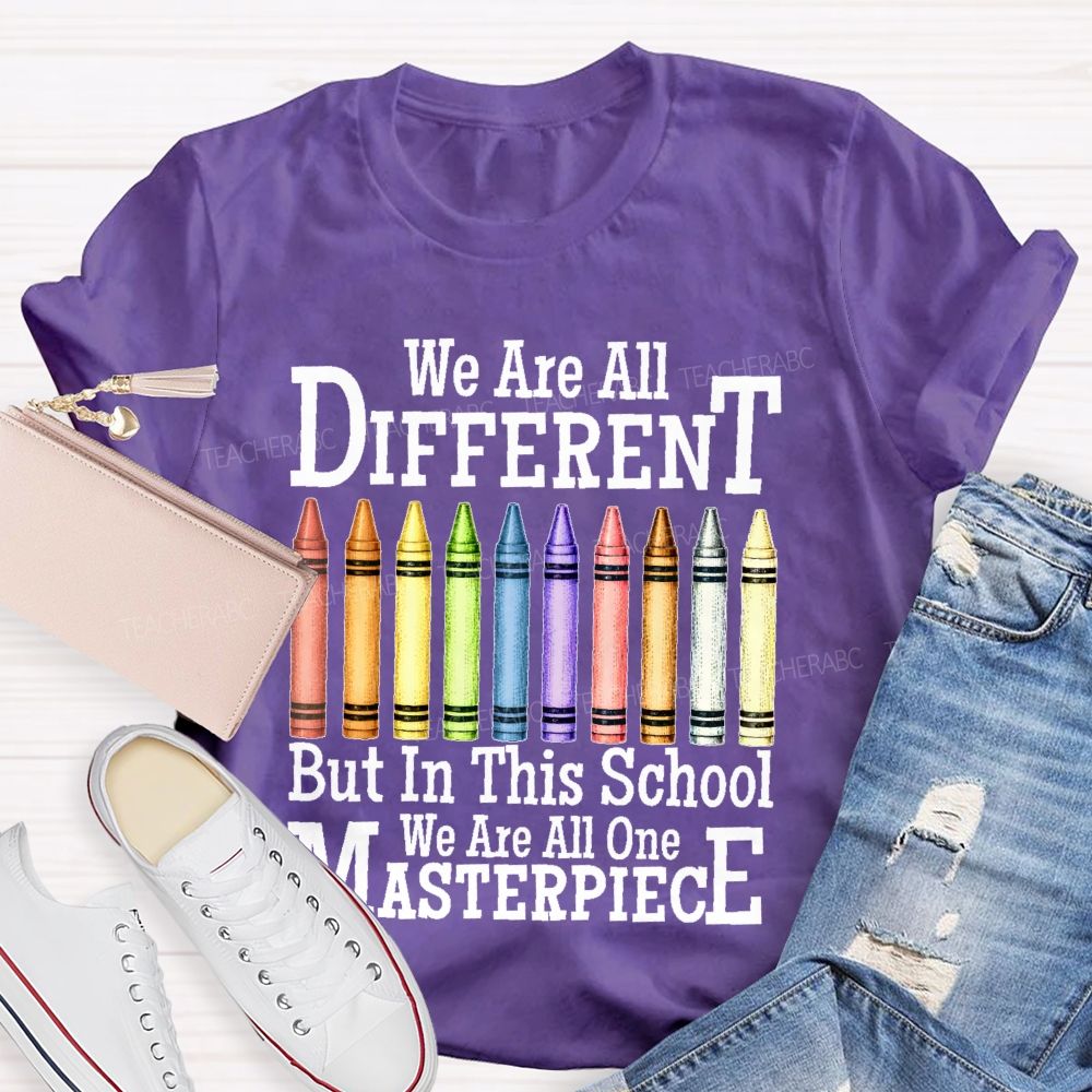 We Are All Different But In This School We Are All One Masterpiece Teacher T-shirt