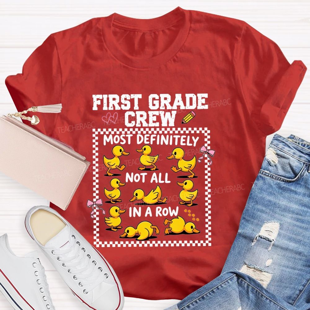 Personalized Grade First Grade Crew Most Definitely Not All In A Row Teacher T-shirt
