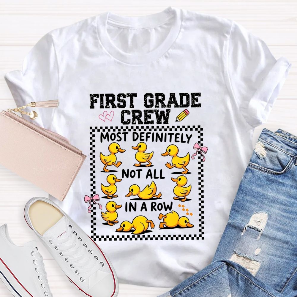 Personalized Grade First Grade Crew Most Definitely Not All In A Row Teacher T-shirt