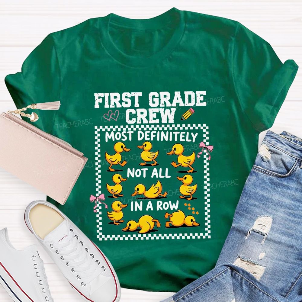 Personalized Grade First Grade Crew Most Definitely Not All In A Row Teacher T-shirt