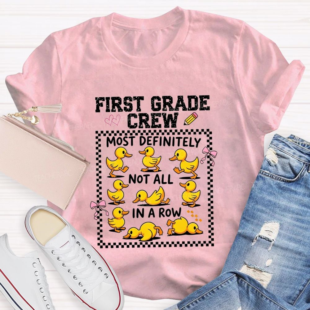Personalized Grade First Grade Crew Most Definitely Not All In A Row Teacher T-shirt