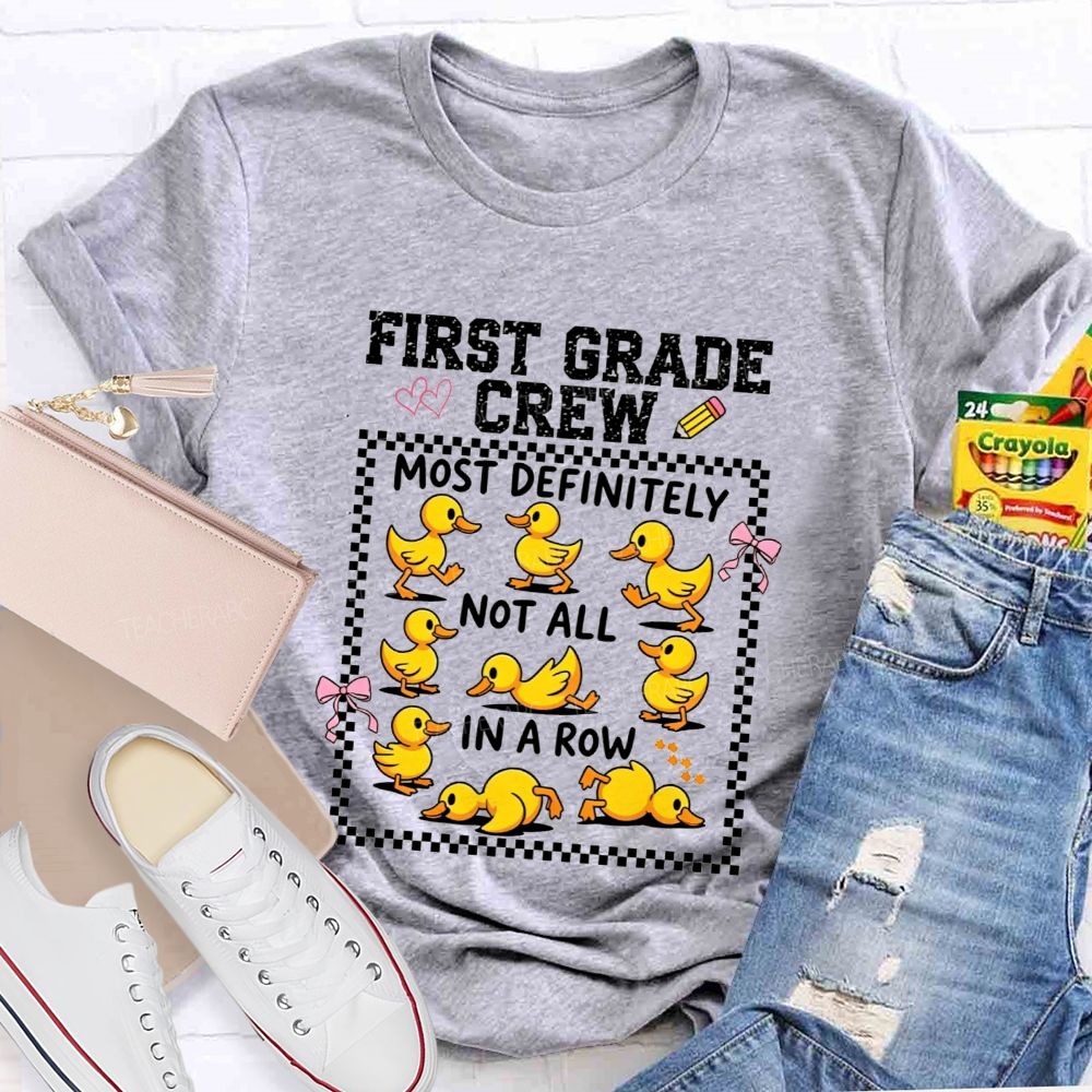 Personalized Grade First Grade Crew Most Definitely Not All In A Row Teacher T-shirt