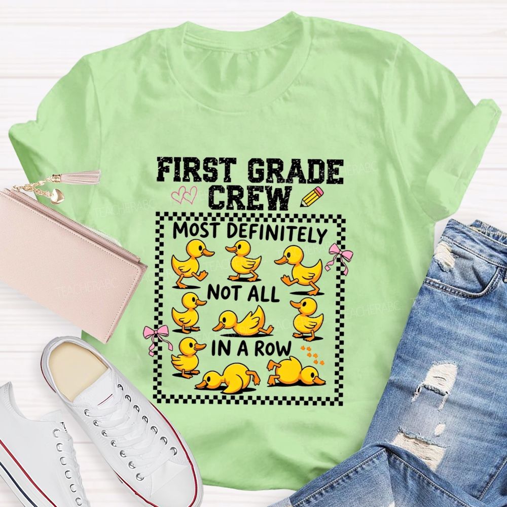 Personalized Grade First Grade Crew Most Definitely Not All In A Row Teacher T-shirt