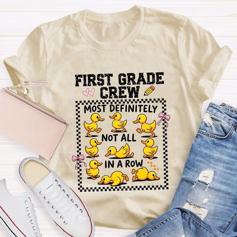 Personalized Grade First Grade Crew Most Definitely Not All In A Row Teacher T-shirt