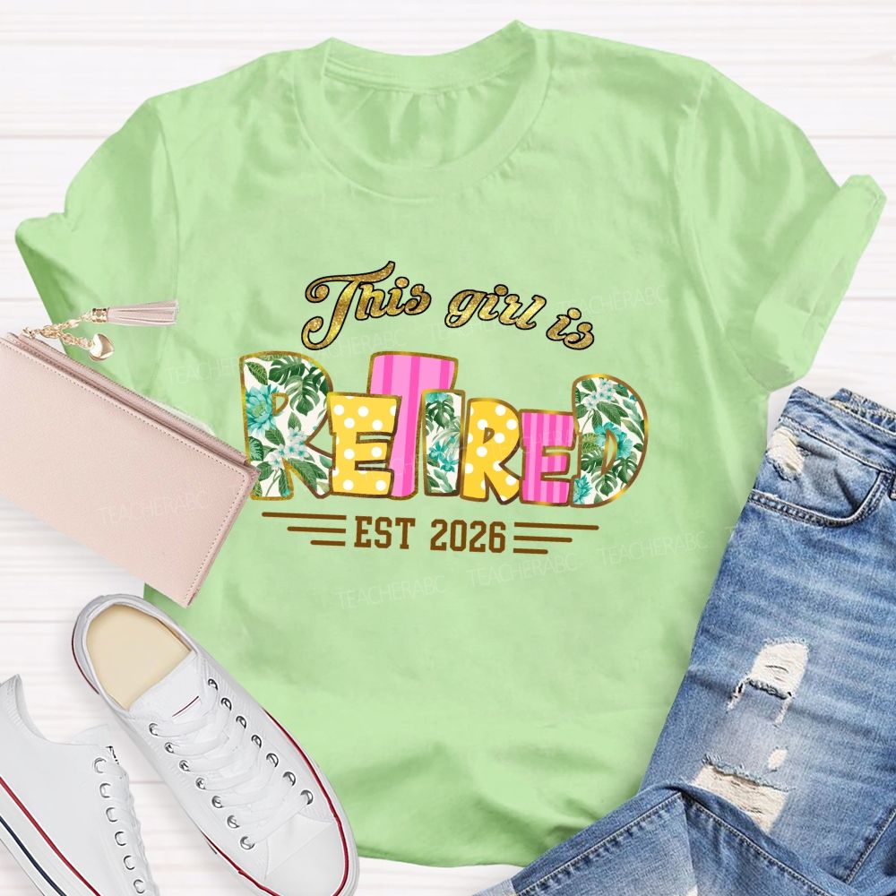 This Girl Is Retired Est 2026 Glitter Vacation Teacher T-shirt