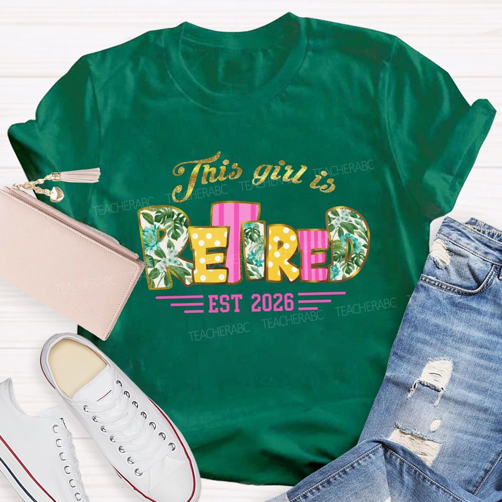 This Girl Is Retired Est 2026 Glitter Vacation Teacher T-shirt
