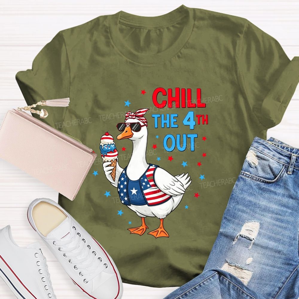 Chill The 4th Out Teacher T-shirt