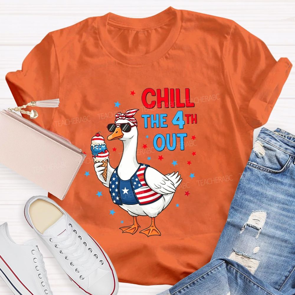 Chill The 4th Out Teacher T-shirt