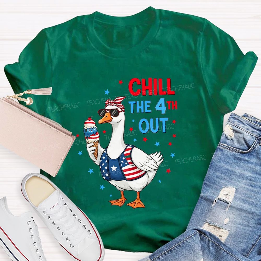 Chill The 4th Out Teacher T-shirt