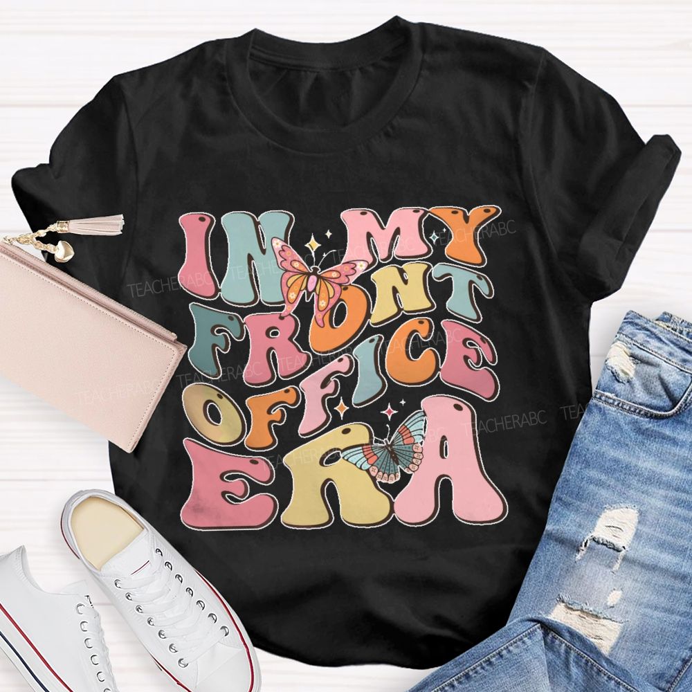 In My Front Office Era Teacher T-shirt