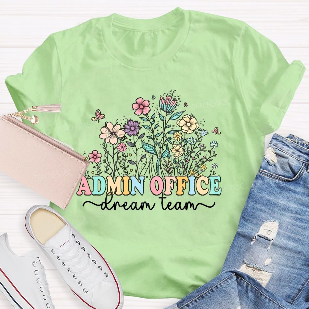 Admin Office Dream Team Teacher T-shirt