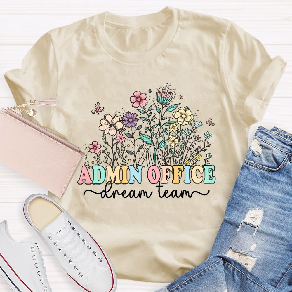 Admin Office Dream Team Teacher T-shirt