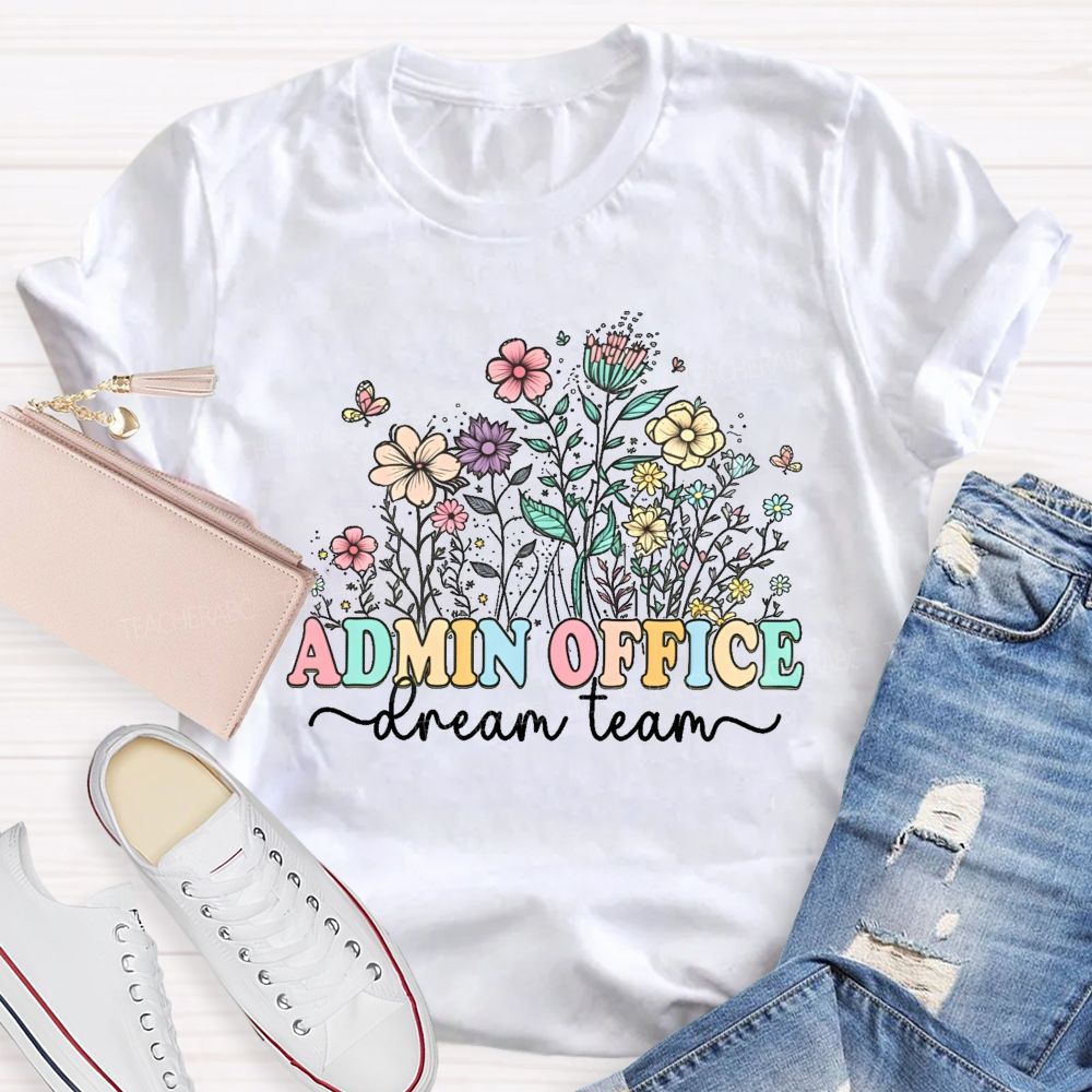 Admin Office Dream Team Teacher T-shirt