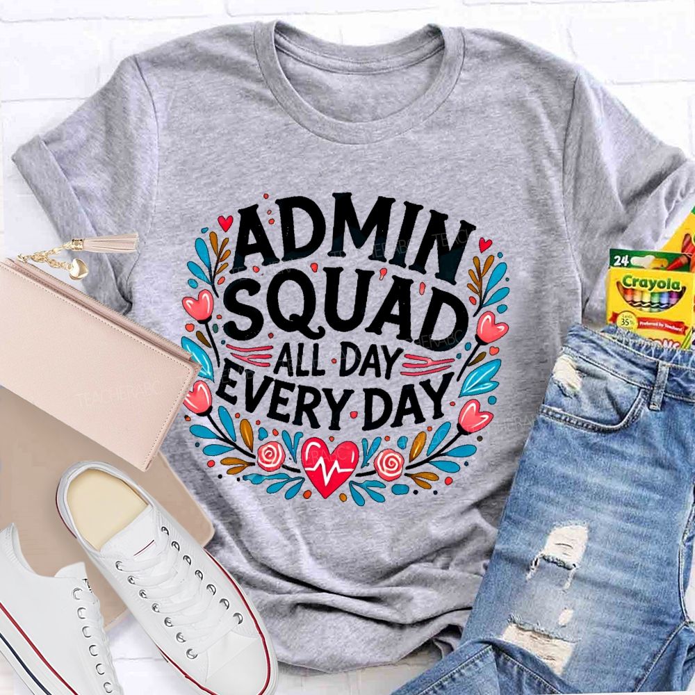 Admin Squad All Day Every Day Flower Teacher T-shirt