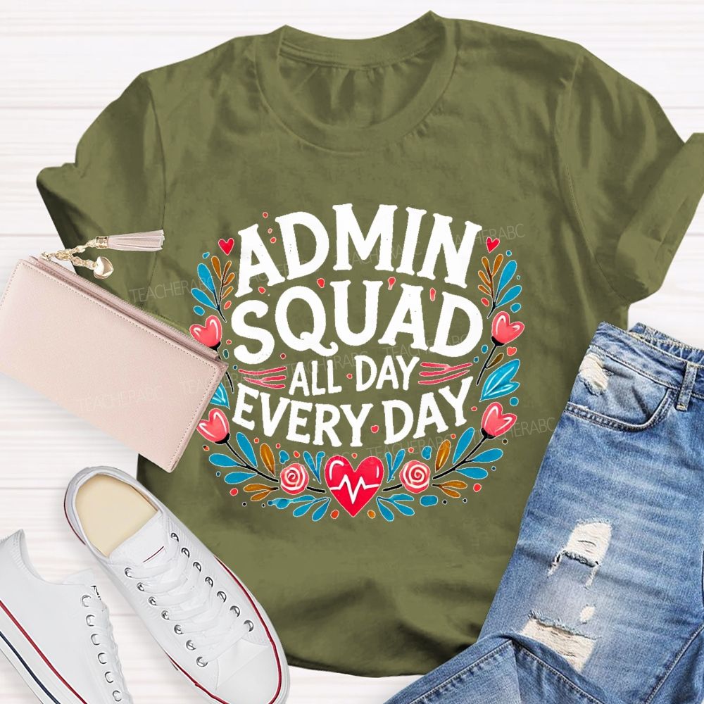 Admin Squad All Day Every Day Flower Teacher T-shirt