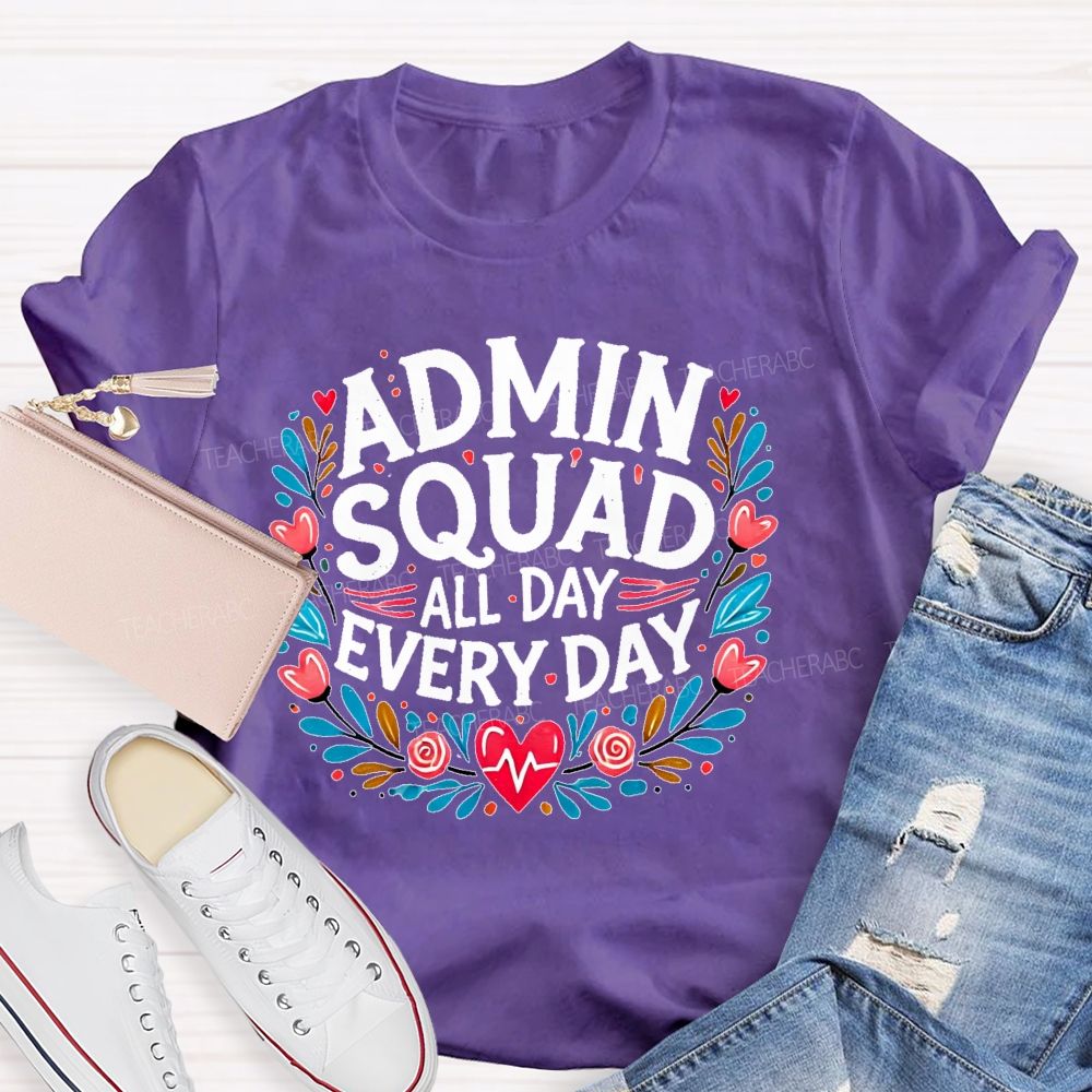 Admin Squad All Day Every Day Flower Teacher T-shirt