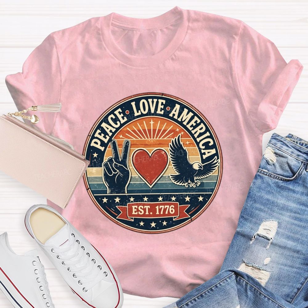 Peace Love America And Est.1776 Teacher T-shirt