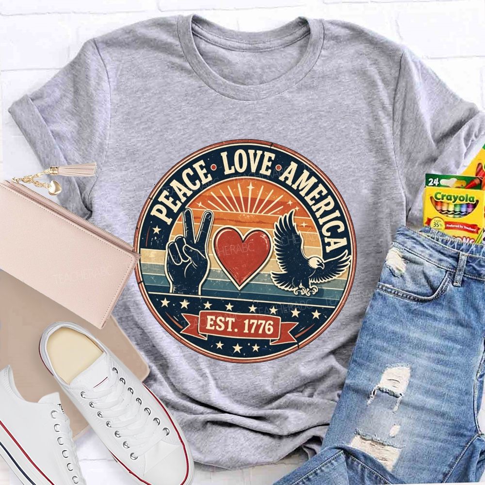 Peace Love America And Est.1776 Teacher T-shirt