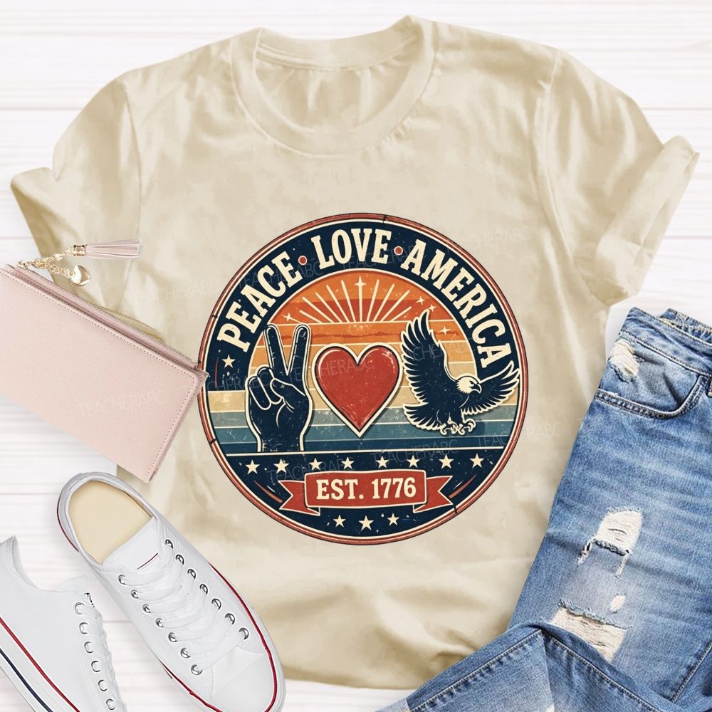 Peace Love America And Est.1776 Teacher T-shirt