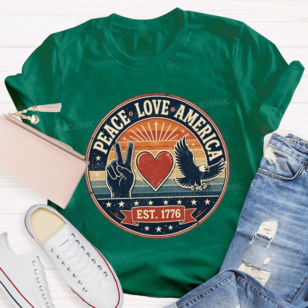 Peace Love America And Est.1776 Teacher T-shirt