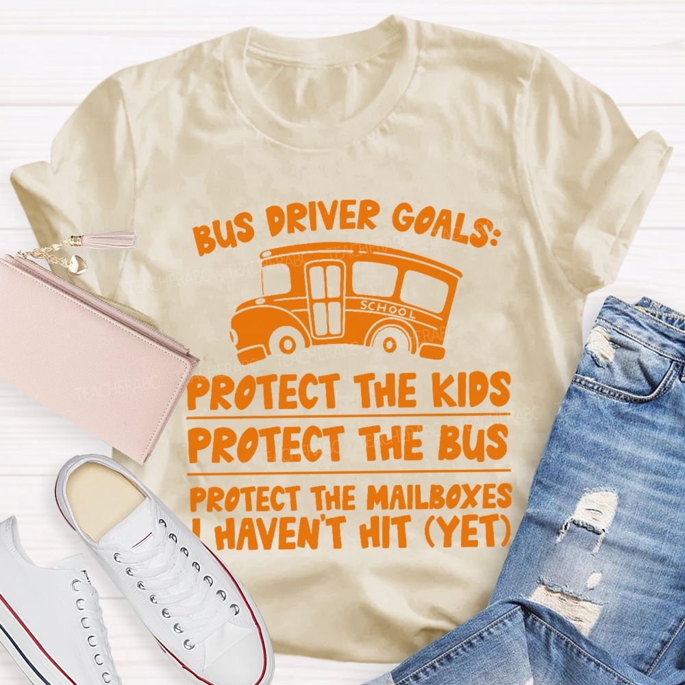 Bus Driver Goals Protect The Kids Teacher T-shirt