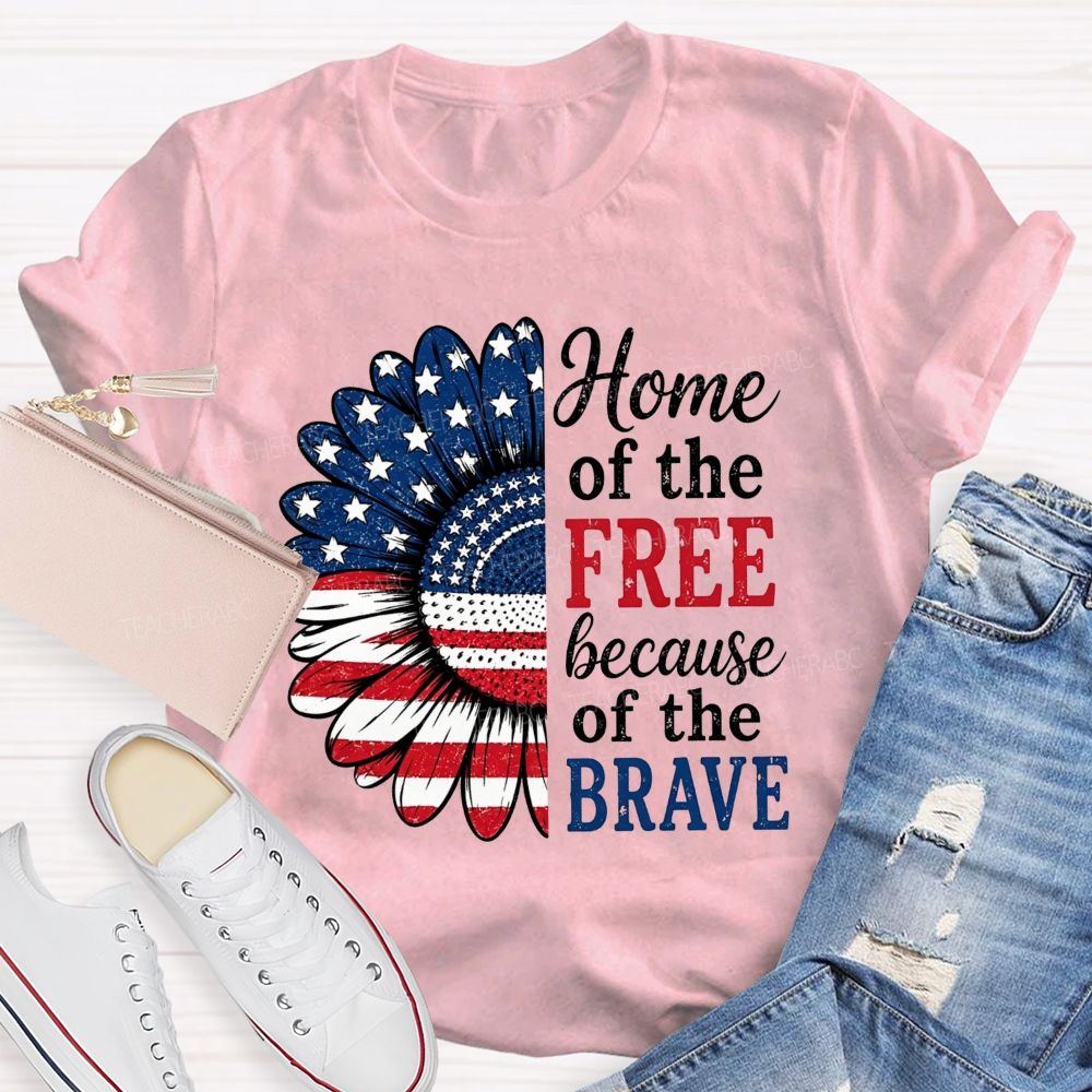 Home Of The Free Because Of The Brave Teacher T-shirt