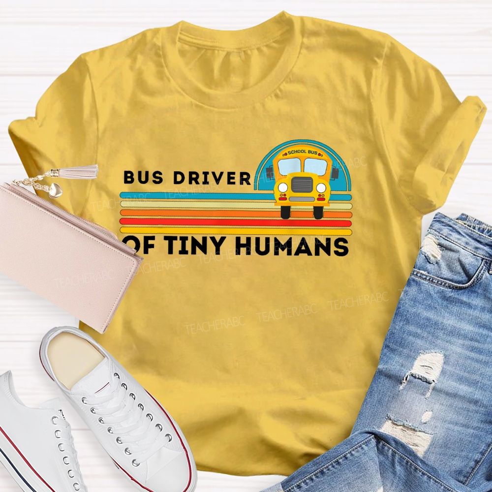 Bus Driver Of Tiny Humans Teacher T-shirt