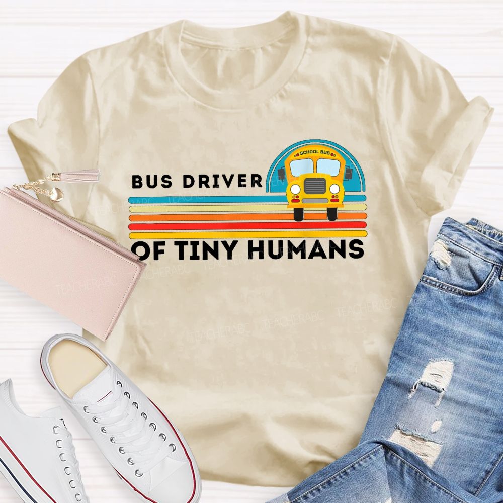Bus Driver Of Tiny Humans Teacher T-shirt