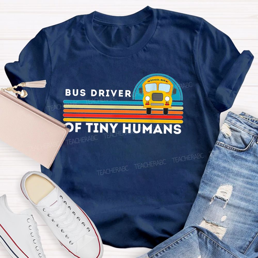 Bus Driver Of Tiny Humans Teacher T-shirt