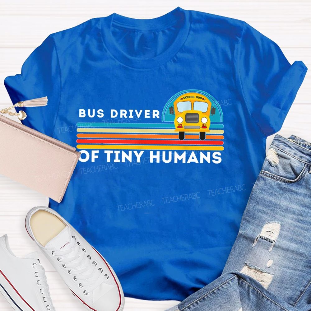 Bus Driver Of Tiny Humans Teacher T-shirt