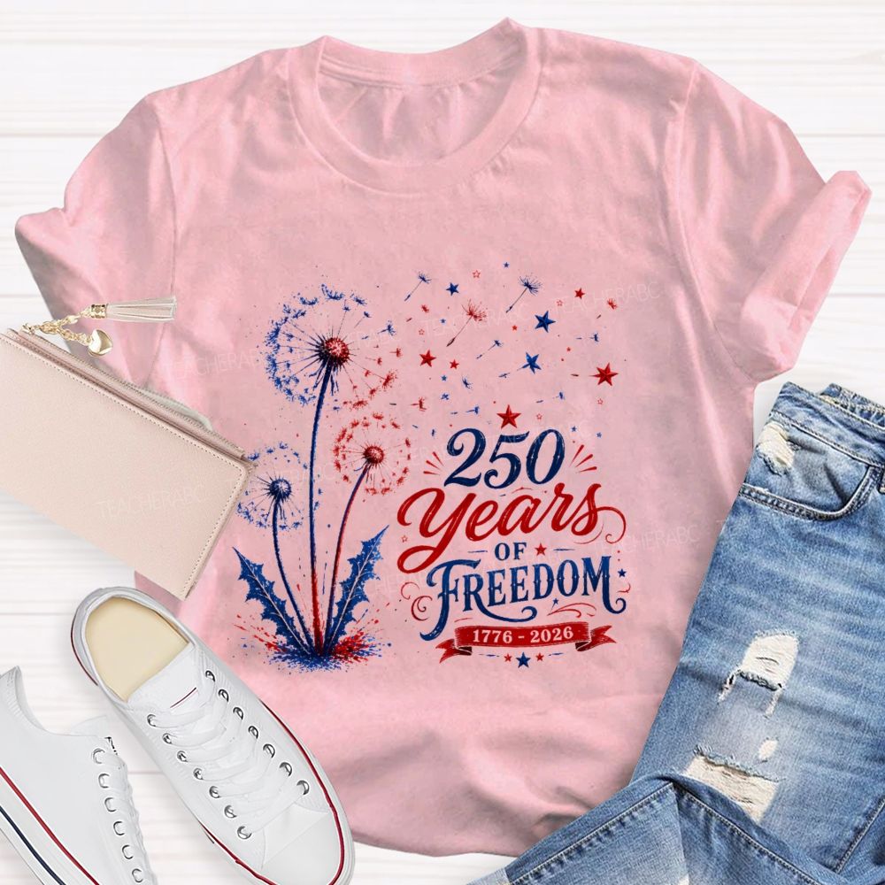 250 Years Of Freedom Dandelion Graphic Teacher T-shirt