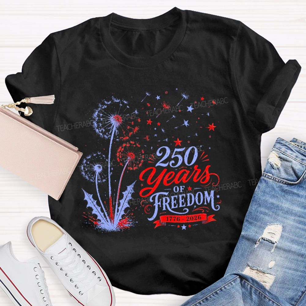 250 Years Of Freedom Dandelion Graphic Teacher T-shirt