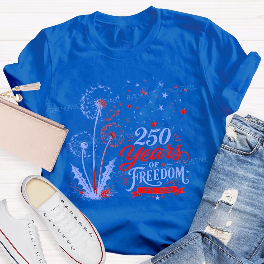 250 Years Of Freedom Dandelion Graphic Teacher T-shirt
