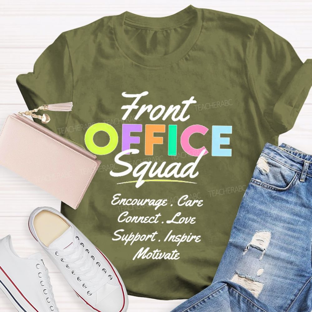 Front Office Squad Encourage Care Connect Love Support Inspire Motivate Letters Teacher T-shirt