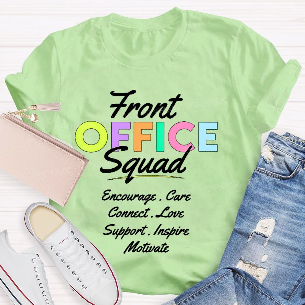 Front Office Squad Encourage Care Connect Love Support Inspire Motivate Letters Teacher T-shirt
