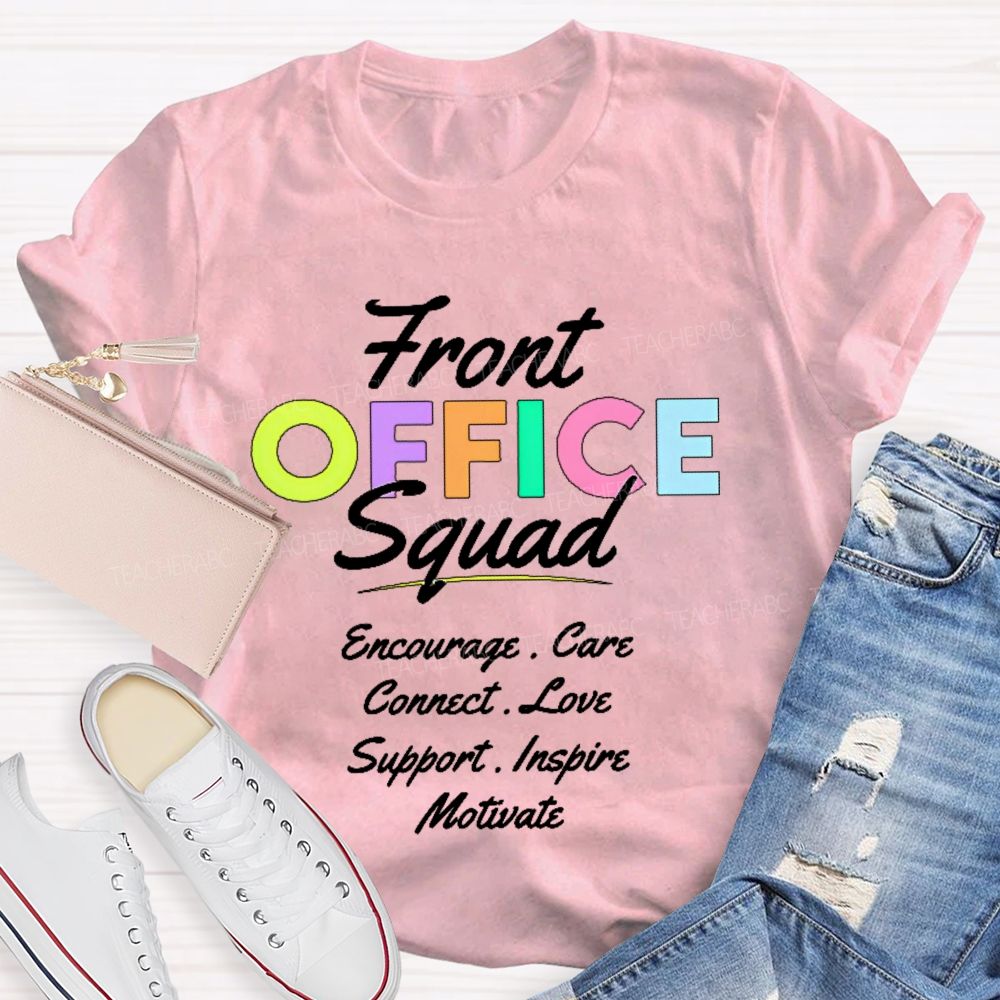 Front Office Squad Encourage Care Connect Love Support Inspire Motivate Letters Teacher T-shirt